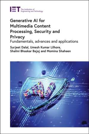 Generative AI for Multimedia Content Processing, Security and Privacy de Surjeet Dalal