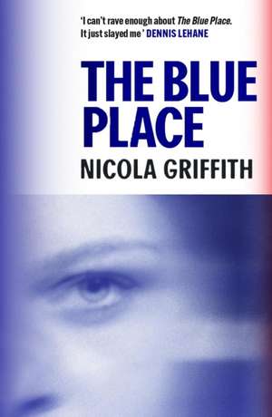 The Blue Place de Nicola Griffith