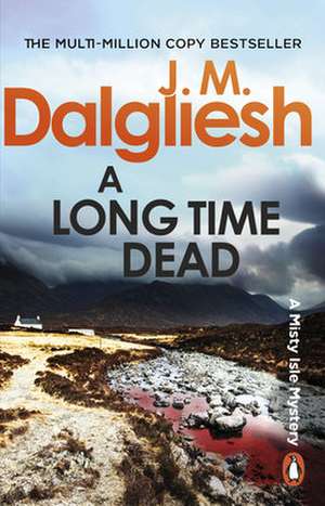 A Long Time Dead de J M Dalgliesh