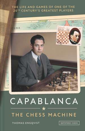 Capablanca: The Chess Machine de Thomas Engqvist