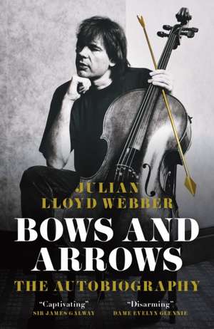 Bows and Arrows de Julian Lloyd Webber