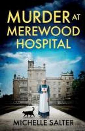 Murder at Merewood Hospital de Michelle Salter