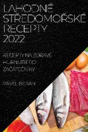 LAHODNÉ ST¿EDOMO¿SKÉ RECEPTY 2022 de Pavel Beran