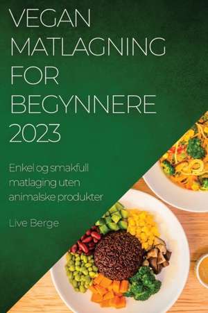 Vegan Matlagning for Begynnere 2023 de Live Berge