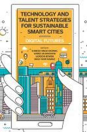 Technology and Talent Strategies for Sustainable – Digital Futures de Sumesh Singh Dadwal