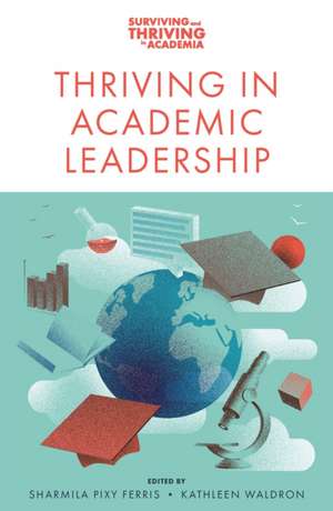 Thriving in Academic Leadership de Sharmila Pixy Ferris