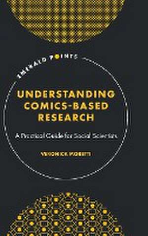 Understanding Comics–Based Research – A Practical Guide for Social Scientists de Veronica Moretti