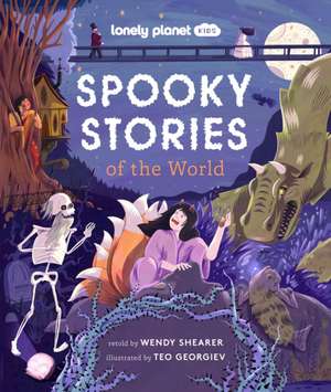 Lonely Planet Kids Spooky Stories of the World de Wendy Shearer