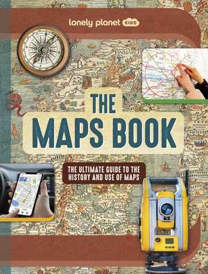 Lonely Planet Kids The Maps Book de Joanne Bourne