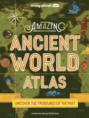 Lonely Planet Kids Amazing Ancient World Atlas 1 de Lonely Planet