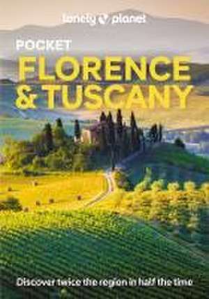 Lonely Planet Pocket Florence & Tuscany de Lonely Planet