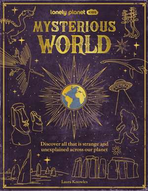 Lonely Planet Kids Mysterious World de Lonely Planet