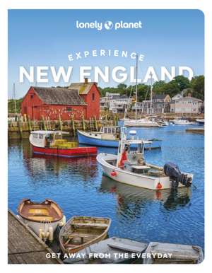 Lonely Planet Experience New England de Lonely Planet