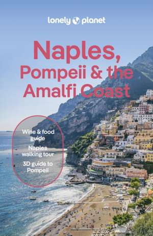 Lonely Planet Naples, Pompeii & the Amalfi Coast de Eva Sandoval