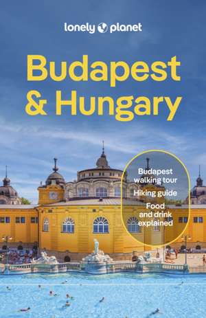 Lonely Planet Budapest & Hungary de Kata Fari