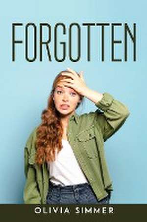 Forgotten de Olivia Simmer