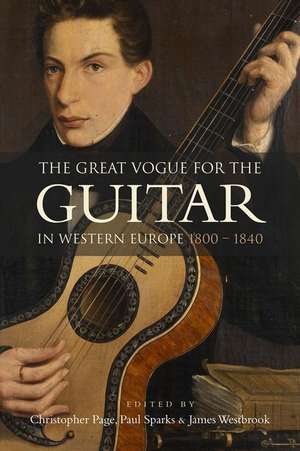 The Great Vogue for the Guitar in Western Europe – 1800–1840 de Christopher Page