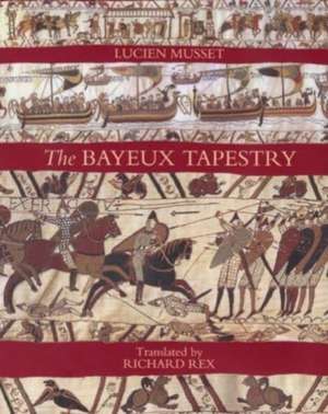 The Bayeux Tapestry de Lucien Musset