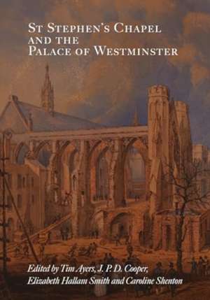 St Stephen's Chapel and the Palace of Westminster de Tim Ayers