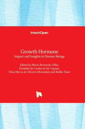 Growth Hormone - Impact and Insights in Human Beings de Mario Bernardo-Filho