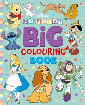 Disney: My First Big Colouring Book de Walt Disney