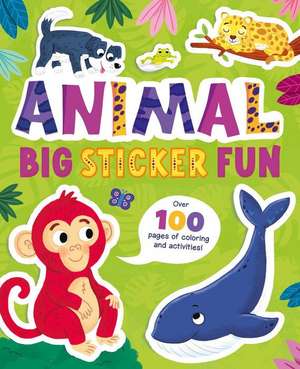 Animal Big Sticker Fun: Over 100 Pages of Coloring and Activities! de Igloobooks