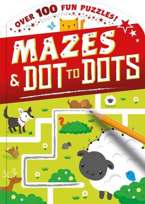 Dot-To-Dot and Mazes: Over 100 Fun Puzzles! de Igloobooks