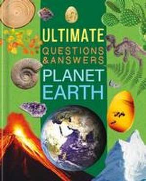 Ultimate Questions & Answers Planet Earth: Photographic Fact Book de Igloobooks