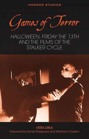 Games of Terror: "Halloween," "Friday the 13th" and the Films of the "Stalker Cycle" de Vera Dika