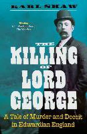 The Killing of Lord George de Karl Shaw