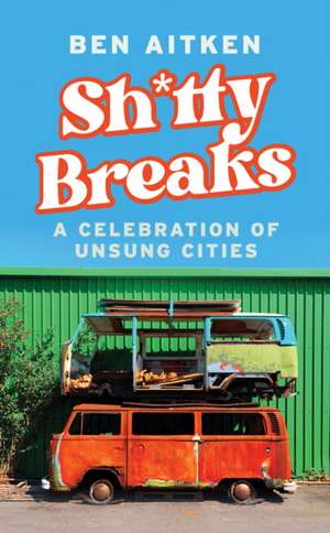 Shitty Breaks de Ben Aitken