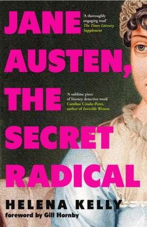 Jane Austen, the Secret Radical de Helena Kelly