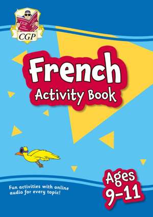 French Activity Book for Ages 9-11 (with Online Audio) de Cgp Books