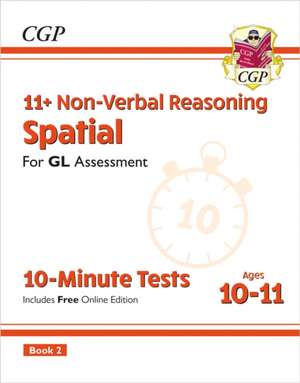 11+ GL 10-Minute Tests: Non-Verbal Reasoning Spatial - Ages 10-11 Book 2 (with Online Edition) de CGP Books