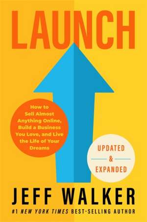 Launch (Updated & Expanded Edition) de Jeff Walker