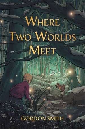 Where Two Worlds Meet de Gordon Smith