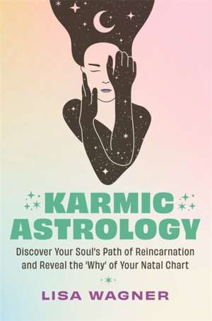 Karmic Astrology de Lisa Wagner