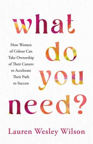 What Do You Need? de Lauren Wesley Wilson