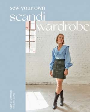 Sew Your Own Scandi Wardrobe de Oda Stormoen