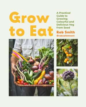 Grow to Eat de Rob Smith