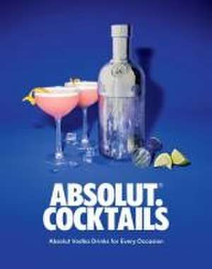 Absolut. Cocktails de Absolute Vodka