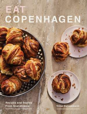 Eat Copenhagen de Trine Hahnemann