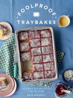 Foolproof Traybakes de Katie Marshall