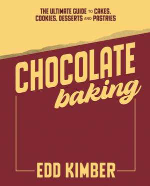 Chocolate Baking de Edd Kimber
