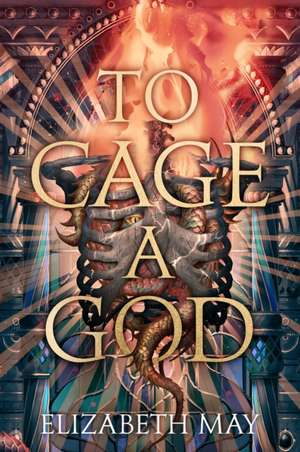 To Cage A God de Elizabeth May