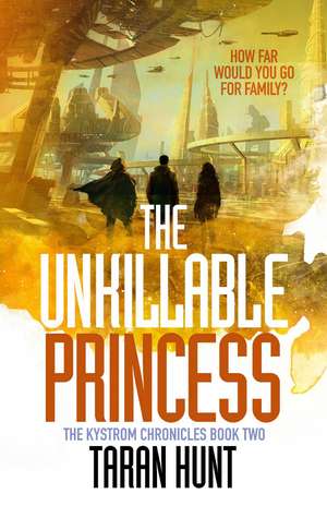 The Unkillable Princess de Taran Hunt