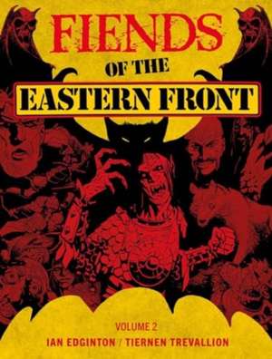 Fiends of the Eastern Front Omnibus Volume 2 de Ian Edginton