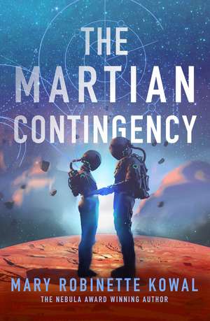 The Martian Contingency: A Lady Astronaut Novel de Mary Robinette Kowal