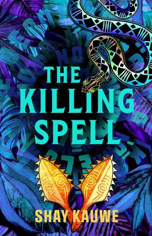 The Killing Spell de Shay Kauwe