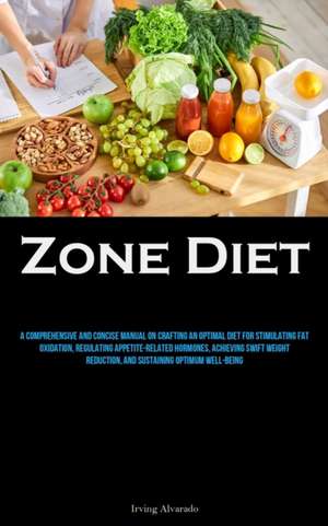 Zone Diet de Irving Alvarado